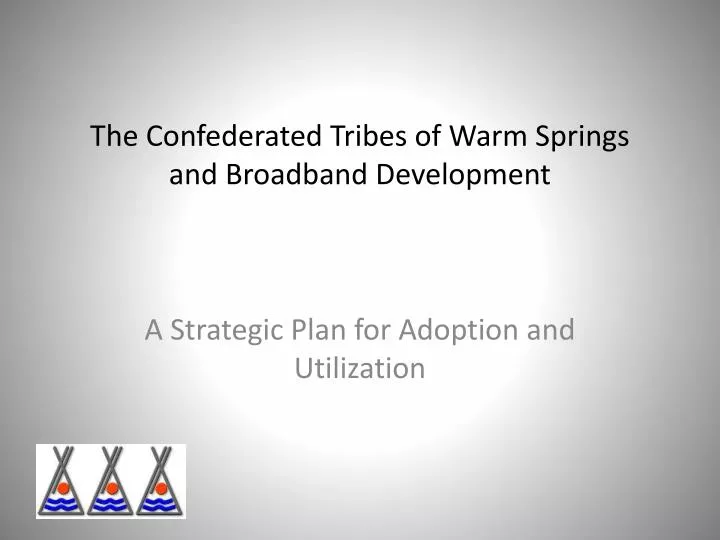 the confederated tribes of warm springs and broadband development