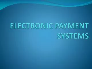 ELECTRONIC PAYMENT SYSTEMS