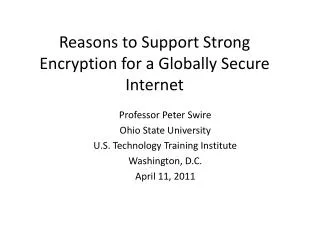 Reasons to Support Strong Encryption for a Globally Secure Internet