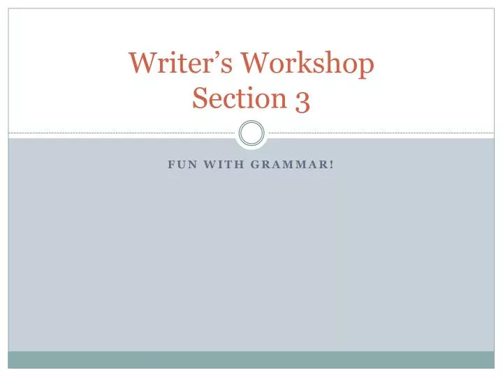 writer s workshop section 3
