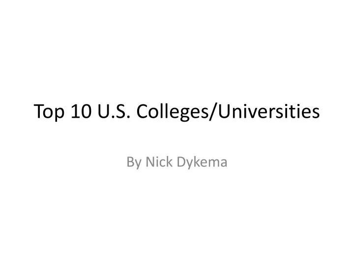 top 10 u s colleges universities