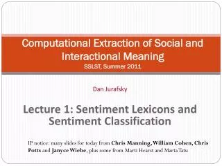 Computational Extraction of Social and Interactional Meaning SSLST, Summer 2011