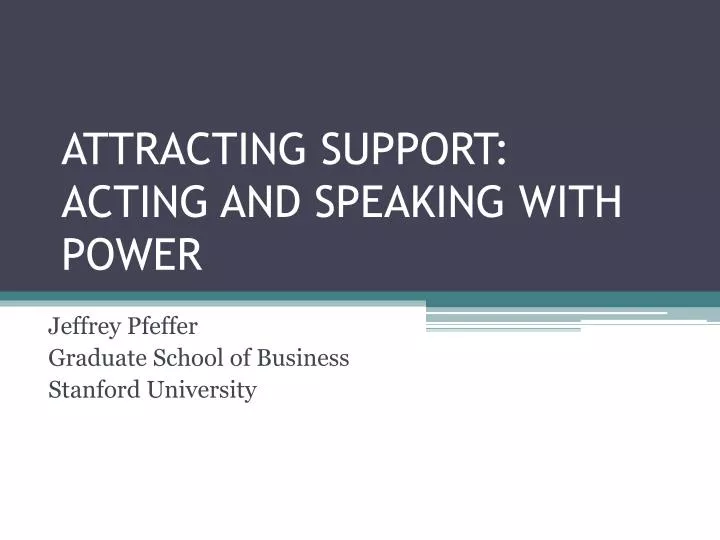 attracting support acting and speaking with power