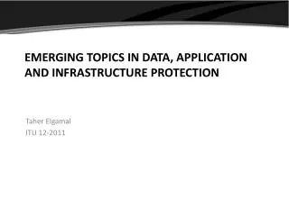 Emerging topics In data, application and infrastructure protection