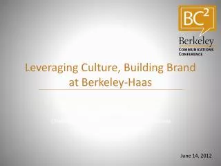 Leveraging Culture, Building Brand at Berkeley-Haas