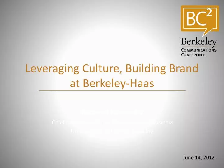 leveraging culture building brand at berkeley haas