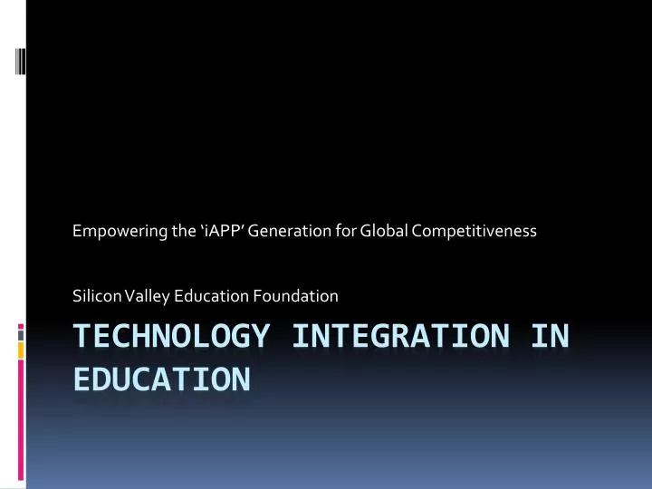 empowering the iapp generation for global competitiveness silicon valley education foundation