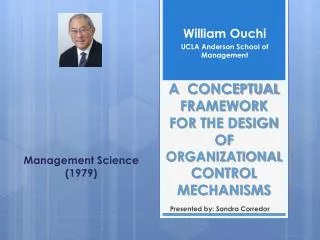 A CONCEPTUAL FRAMEWORK FOR THE DESIGN OF ORGANIZATIONAL CONTROL MECHANISMS