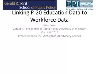 Linking P-20 Education Data to Workforce Data