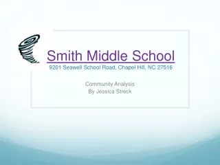 Smith Middle School 9201 Seawell School Road, Chapel Hill, NC 27516
