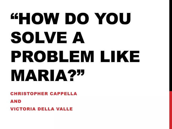 how do you solve a problem like maria