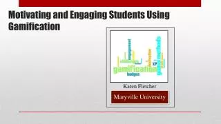 Motivating and Engaging Students Using Gamification