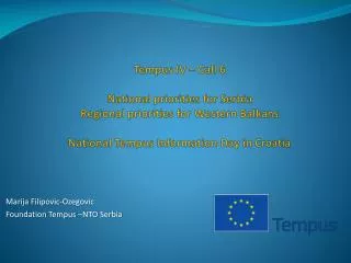 Tempus IV – C all 6 National priorities for Serbia Regional priorities for Western Balkans National Tempus Informati