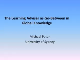 The Learning Adviser as Go-Between in Global Knowledge