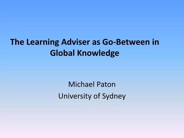 the learning adviser as go between in global knowledge