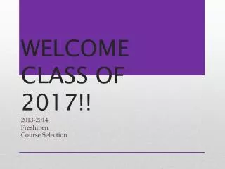 WELCOME CLASS OF 2017!!