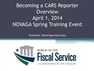 Becoming a CARS Reporter Overview April 1, 2014 NOVAGA Spring Training Event Presenter: Dominique McCreary