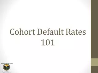 Cohort Default Rates 101