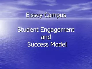 Eissey Campus Student Engagement and Success Model