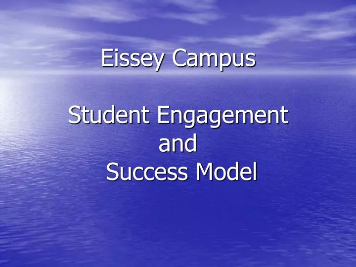 eissey campus student engagement and success model