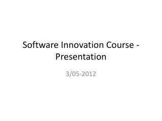 Software Innovation Course - Presentation