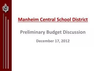 Manheim Central School District Preliminary Budget Discussion December 17, 2012