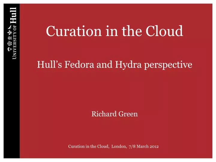 curation in the cloud hull s fedora and hydra perspective richard green