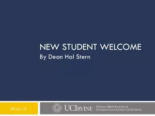 New student welcome By Dean Hal Stern