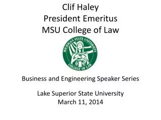 Clif Haley President Emeritus MSU College of Law