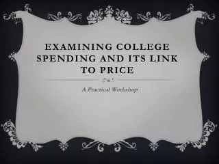 Examining College Spending and Its Link to Price