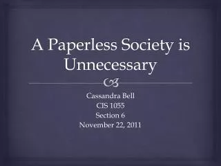 A Paperless Society is Unnecessary