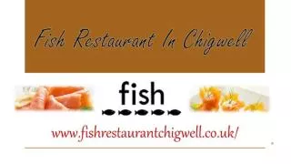 Fish Restaurant In Chigwell