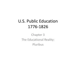 U.S. Public Education 1776-1826