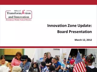 Innovation Zone Update: Board Presentation March 12, 2012