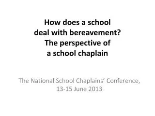 How does a school deal with bereavement ? The perspective of a school chaplain