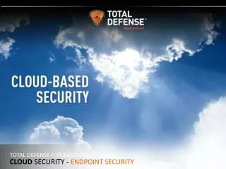 TOTAL DEFENSE FOR BUSINESS Cloud SECURITY - ENDPOINT SECURITY