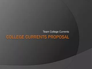 College Currents Proposal
