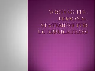 Writing the Personal Statement for UC Applications
