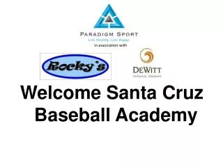 Welcome S anta C ruz Baseball Academy