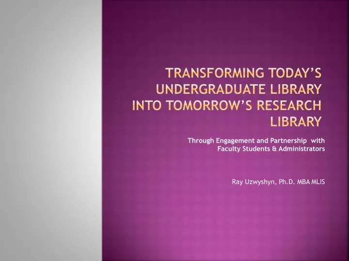 transforming today s undergraduate library into tomorrow s research library