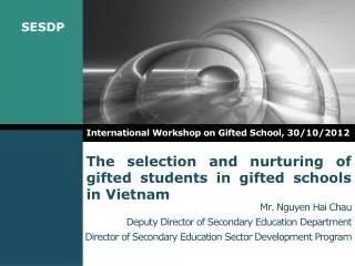 The selection and nurturing of gifted students in gifted schools in Vietnam