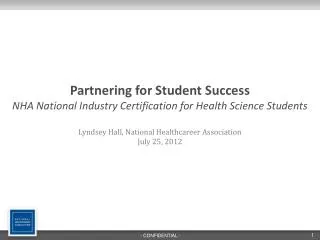 Partnering for Student Success NHA National Industry Certification for Health Science Students