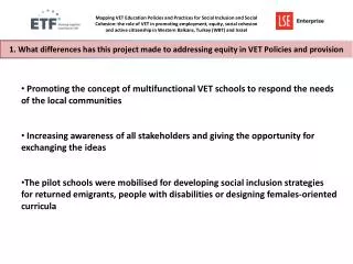 1. What differences has this project made to addressing equity in VET Policies and provision