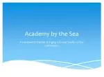 Academy by the Sea