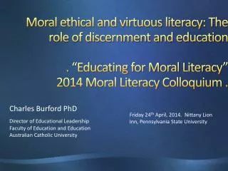 Charles Burford PhD Director of Educational Leadership Faculty of Education and Education Australian C atholic Universi