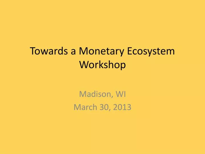 towards a monetary ecosystem workshop