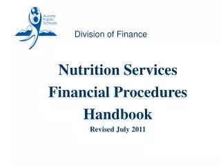 Nutrition Services Financial Procedures Handbook Revised July 2011