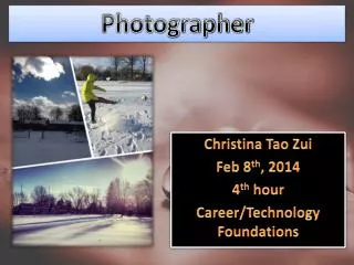 Christina Tao Zui Feb 8 th , 2014 4 th hour Career/Technology Foundations