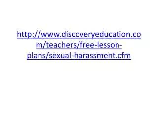 http://www.discoveryeducation.com/teachers/free-lesson-plans/sexual-harassment.cfm