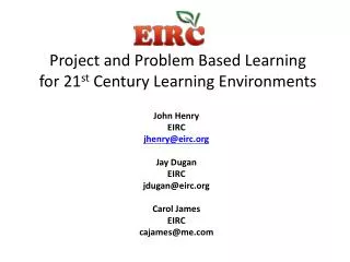 Project and Problem Based Learning for 21 st Century Learning Environments